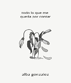 Imagen de Todo lo que me queda por contar de Alba Gonzalez libro